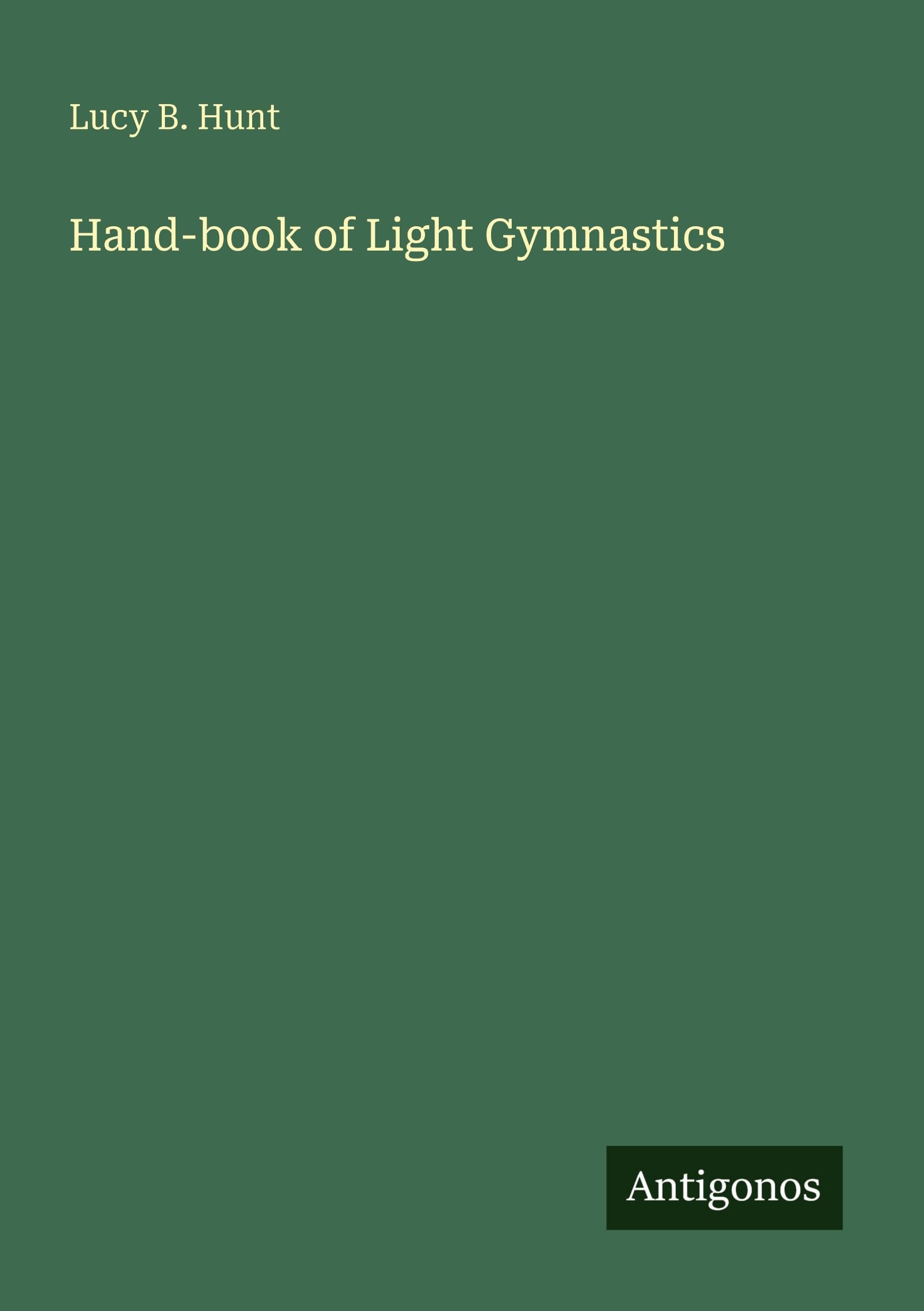 Hand-book of Light Gymnastics