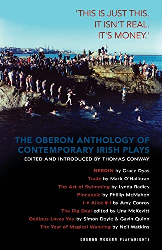 The Oberon Anthology of Contemporary Irish Plays: 'This Is Just This. This Is Not Real. It's Just Money' (Oberon Modern Playwrights)