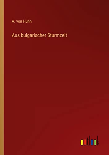 Aus bulgarischer Sturmzeit