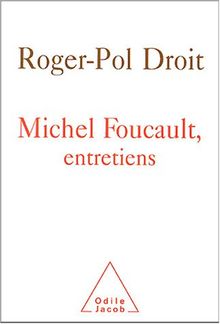 Michel Foucault : entretiens