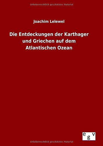 Die Entdeckungen der Karthager und Griechen auf dem Atlantischen Ozean