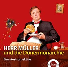 Herr Müller und die Dönermonarchie: Eine Austrospektive
