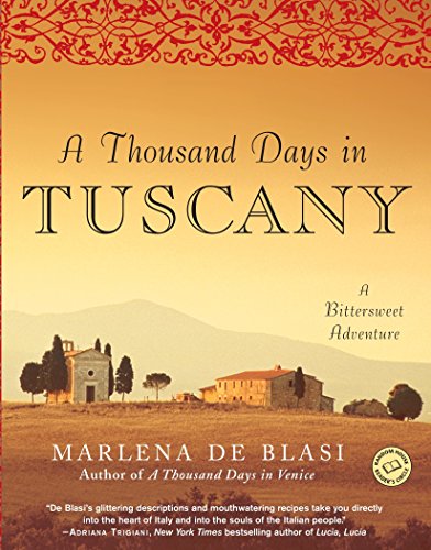 Tausend Tage In Der Toskana Eine Romanze Mit Rezepten Von Marlena De Blasi 