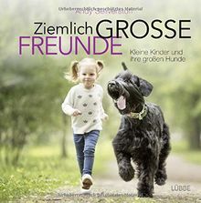 Ziemlich große Freunde: Kleine Kinder und ihre großen Hunde, Band 2