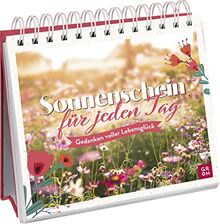 Sonnenschein für jeden Tag: Gedanken voller Lebensglück (Geschenke für mehr Lebensfreude, Glücksgefühle und Achtsamkeit im Alltag)