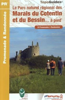 Le parc naturel régional des marais du Cotentin et du Bessin... à pied : 33 promenades et randonnées