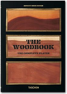 The woodbook : the complete plates. The woodbook : die vollständigen Tafeln. The woodbook : toutes les planches