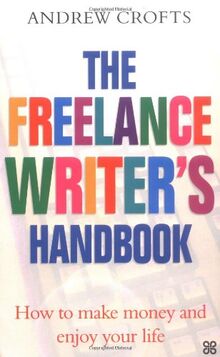 The Freelance Writer's Handbook: How to Turn Your Writing Skills into a Successful Business