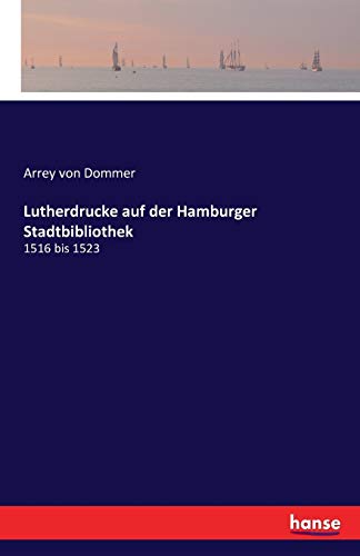 Lutherdrucke auf der Hamburger Stadtbibliothek: 1516 bis 1523