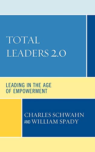 Total Leaders 2.0: Leading in the Age of Empowerment