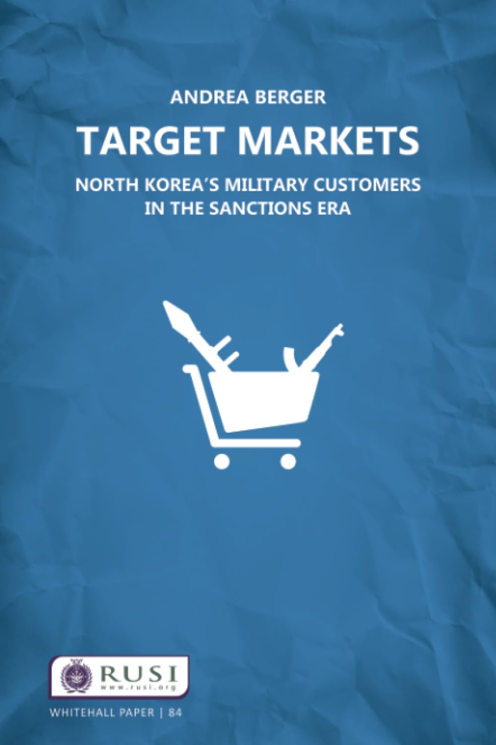 Andrea Berger Target Markets, North Korea's Military Customers (Whitehall Papers, Band 84)
