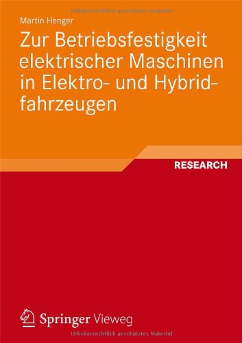 Zur Betriebsfestigkeit Elektrischer Maschinen in Elektro- und Hybridfahrzeugen (German Edition)