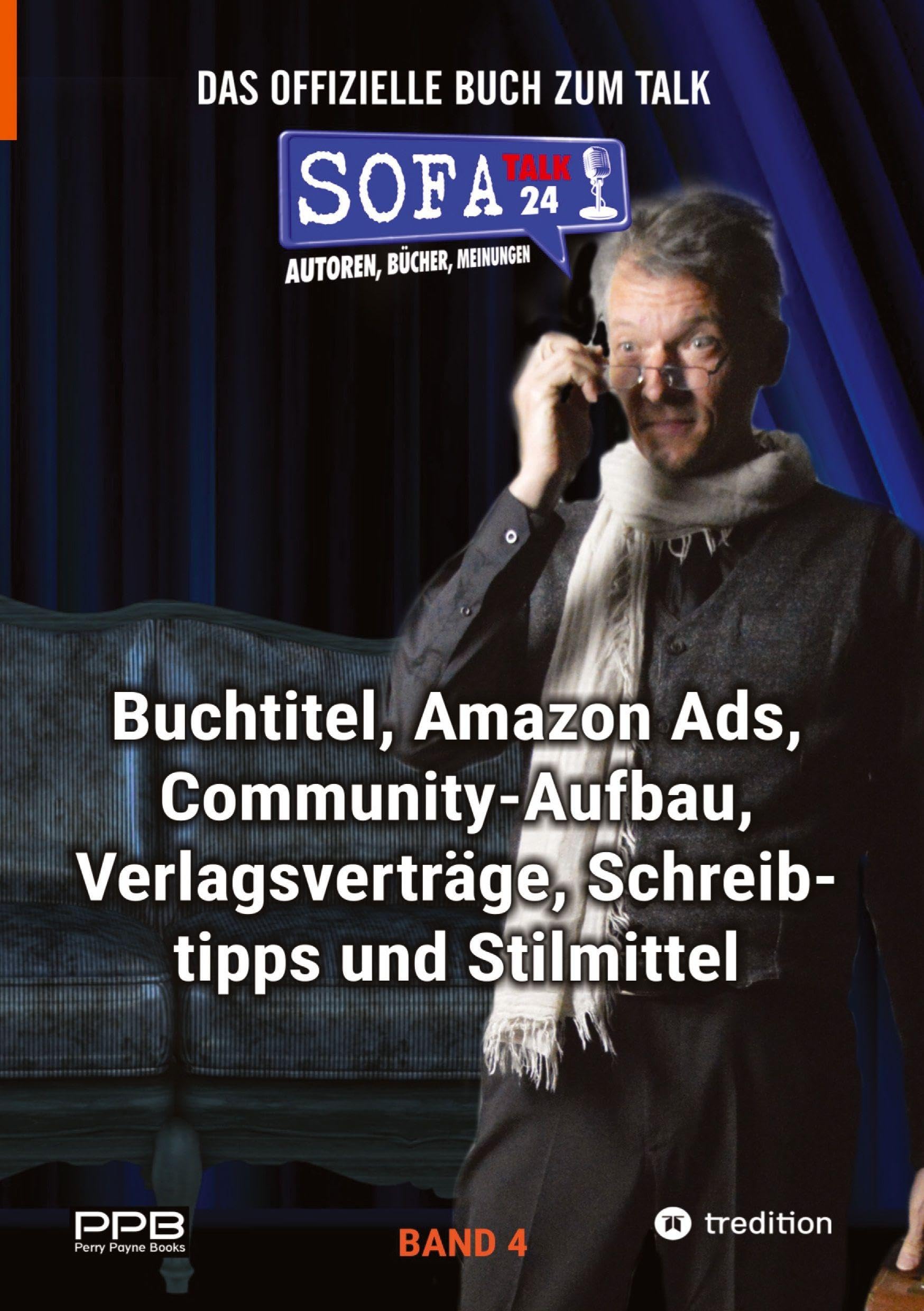 SofaTalk24 - Das offizielle Buch zum Infoportal (BAND 4): Buchtitel, Amazon Ads, Community-Aufbau, Verlagsverträge und Bewerbung, Marketing, ... Schreibtipps, Veröffentlichung, Marketing)