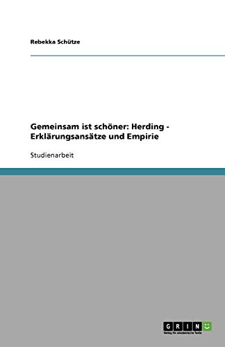 Gemeinsam ist schöner: Herding - Erklärungsansätze und Empirie