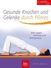 Gesunde Knochen und Gelenke durch Pilates von Regelin, Petra | Buch | Zustand sehr gut