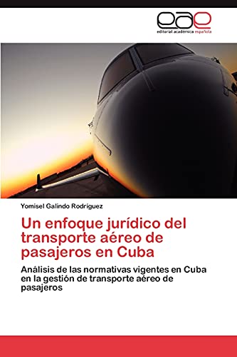 Un enfoque jurídico del transporte aéreo de pasajeros en Cuba: Análisis de las normativas vigentes en Cuba en la gestión de transporte aéreo de pasajeros