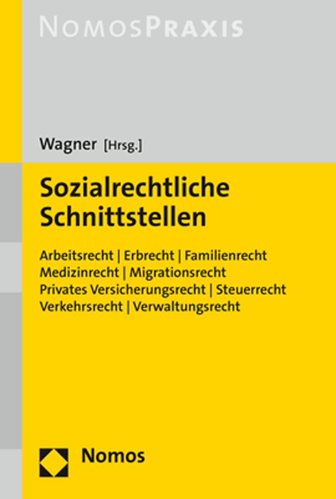 Sozialrechtliche Schnittstellen: Arbeitsrecht | Erbrecht | Familienrecht | Gesellschaftsrecht | Medizinrecht | Migrationsrecht | Sozialdatenschutz | Steuerrecht | Versicherungsrecht