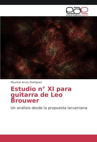 Estudio n° XI para guitarra de Leo Brouwer: Un análisis desde la propuesta larueniana