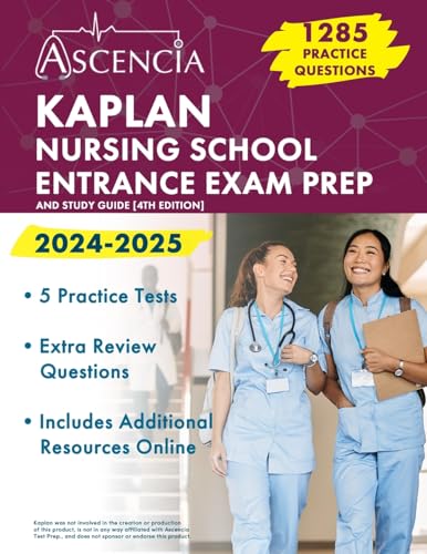 Kaplan Nursing School Entrance Exam Prep 2024-2025: 1,285 Practice Questions and Study Guide [4th Edition]