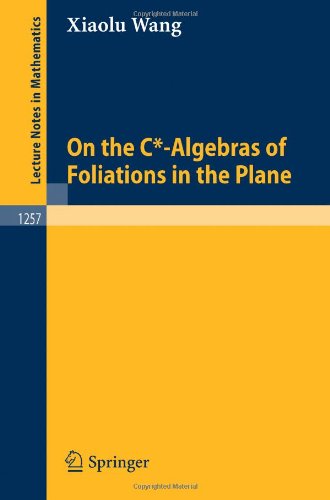On the C*-Algebras of Foliations in the Plane (Lecture Notes in Mathematics)