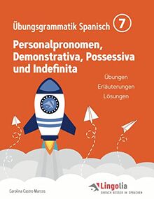 Lingolia Übungsgrammatik Spanisch Teil 7: Personalpronomen, Demonstrativa, Possessiva und Indefinita