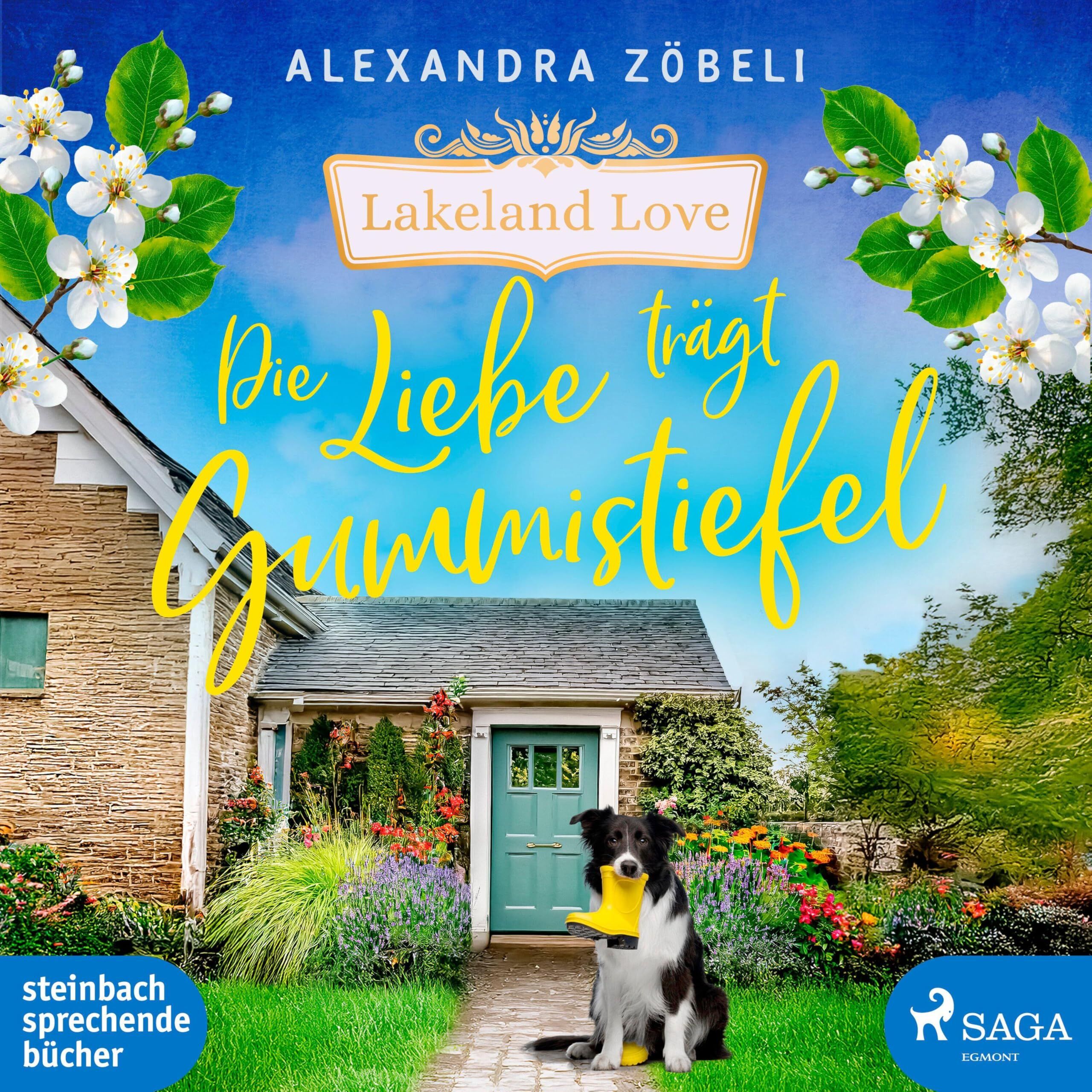 Zöbeli, Alexandra: Die Liebe trägt Gummistiefel
