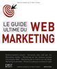 Le Guide ultime du Web-Marketing