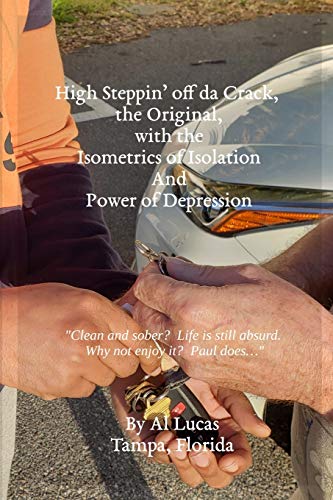 High Steppin’ off da Crack, the Original, with the Isometrics of Isolation And Power of Depression