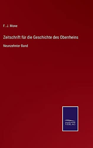 Zeitschrift für die Geschichte des Oberrheins: Neunzehnter Band
