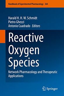 Reactive Oxygen Species: Network Pharmacology and Therapeutic Applications (Handbook of Experimental Pharmacology, 264, Band 264)