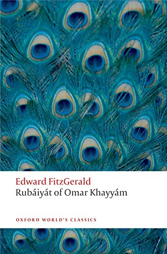 Rubaiyat of Omar Khayyam (Oxford World's Classics)