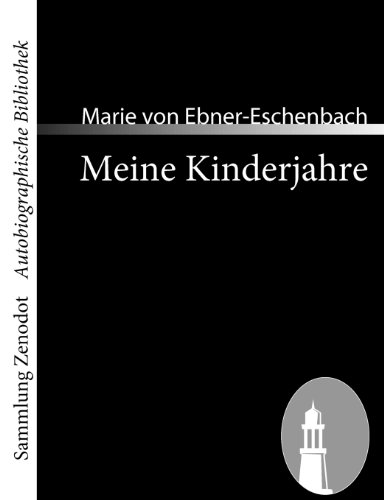 Meine Kinderjahre: Biographische Skizzen (Sammlung ZenodotAutobiographische Bibliothek)