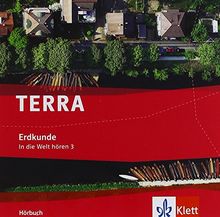 TERRA Erdkunde In die Welt hören / Hörbuch 3 mit Daten-CD-ROM