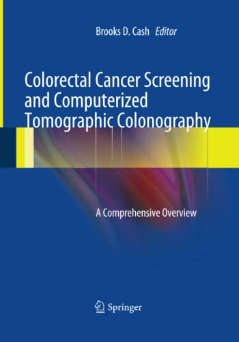 Colorectal Cancer Screening and Computerized Tomographic Colonography: A Comprehensive Overview