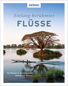 Entlang berühmter Flüsse: 30 Reisen in faszinierende Welten am Wasser von diverse | Buch | Zustand gut