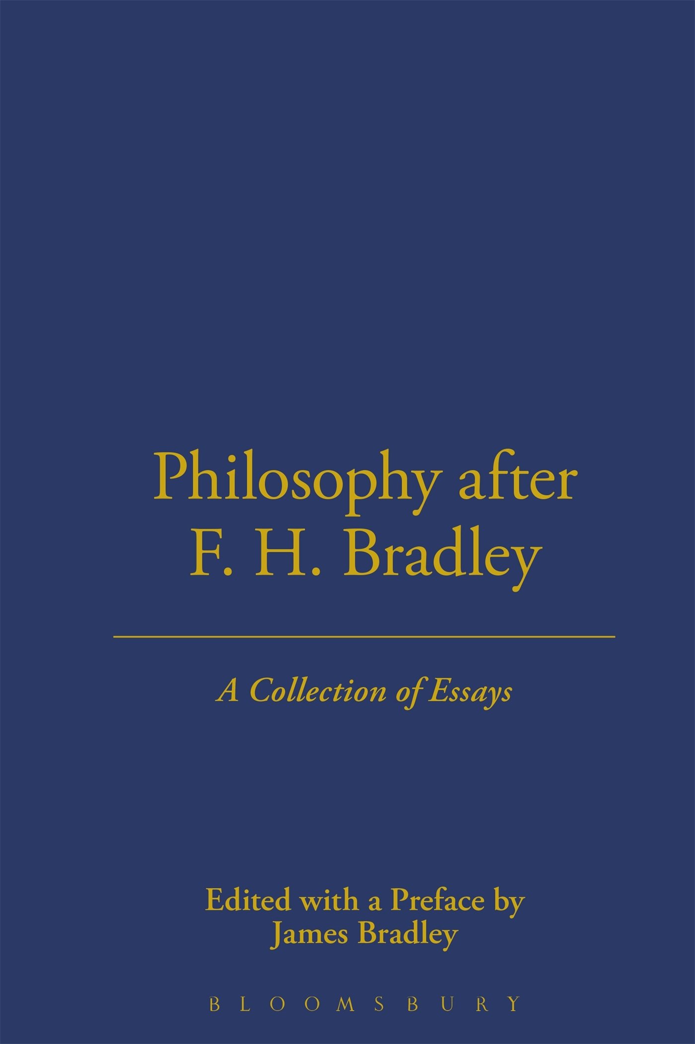Philosophy After F.H. Bradley: A Collection of Essays (Thoemmes Press Idealism Series)