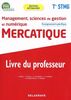 Management, sciences de gestion et numérique terminale STMG : mercatique, enseignement spécifique : livre du professeur