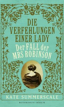 Die Verfehlungen einer Lady: Der Fall der Mrs Robinson
