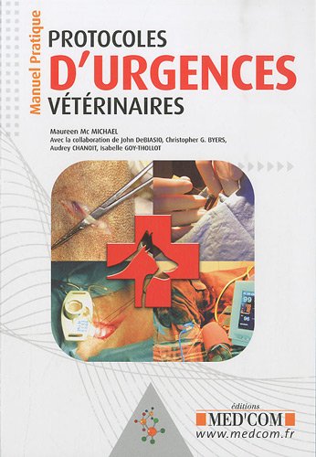 Protocoles D'urgences Vétérinaires : Manuel Pratique