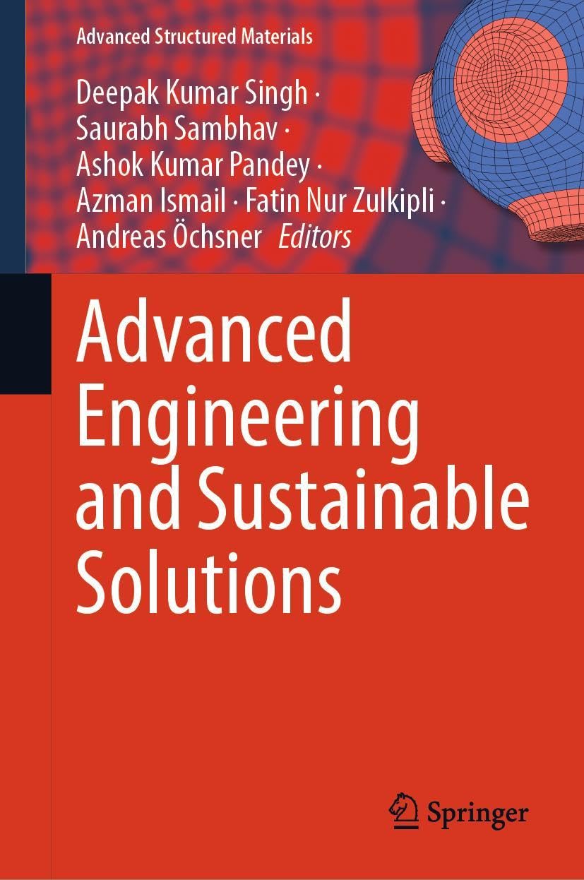 Advanced Engineering and Sustainable Solutions (Advanced Structured Materials, 228, Band 228)