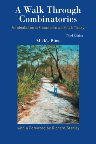 Walk Through Combinatorics, A: An Introduction To Enumeration And Graph Theory (3Rd Edition)
