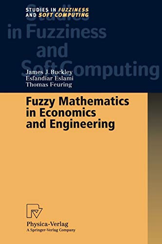 Fuzzy Mathematics in Economics and Engineering (Studies in Fuzziness and Soft Computing) (Studies in Fuzziness and Soft Computing, 91, Band 91)