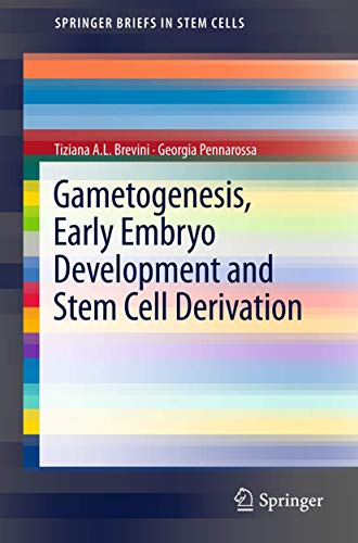 Gametogenesis, Early Embryo Development and Stem Cell Derivation (SpringerBriefs in Stem Cells)