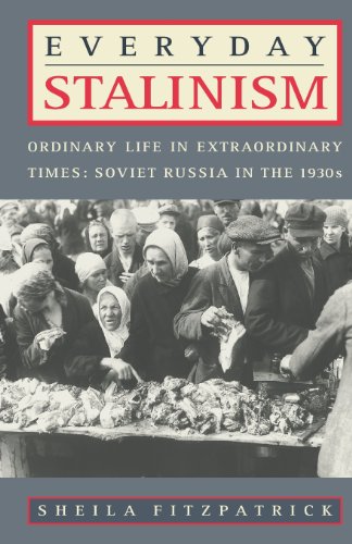 Everyday Stalinism: Ordinary Life in Extraordinary Times: Soviet Russia in the 1930s