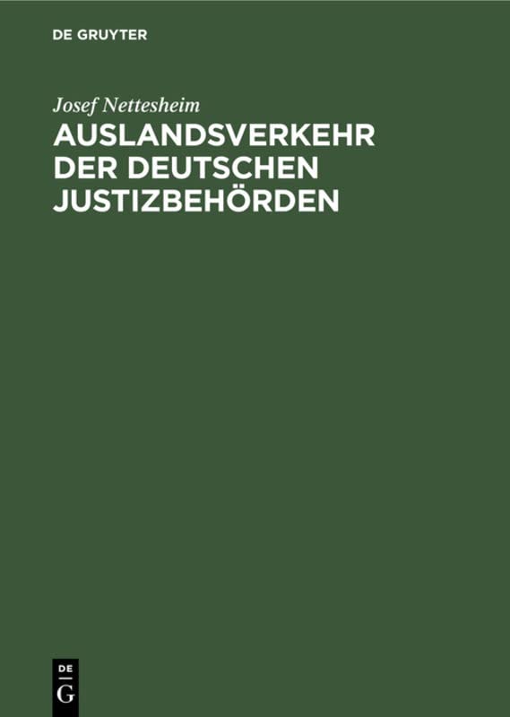 Auslandsverkehr der deutschen Justizbehörden: Mit Ausnahme des Auslieferungsverfahrens