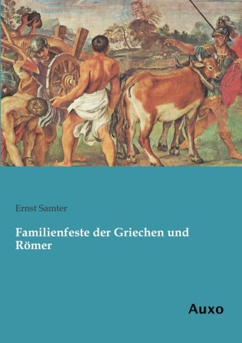 Familienfeste der Griechen und Roemer