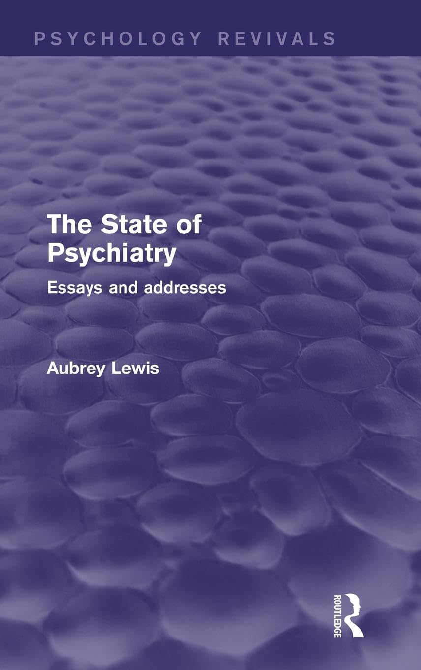 The State of Psychiatry: Essays and addresses (Psychology Revivals)