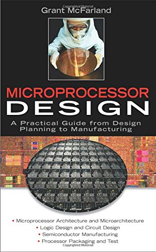 Microprocessor Design: A Practical Guide from Design Planning to Manufacturing (Professional Engineering)