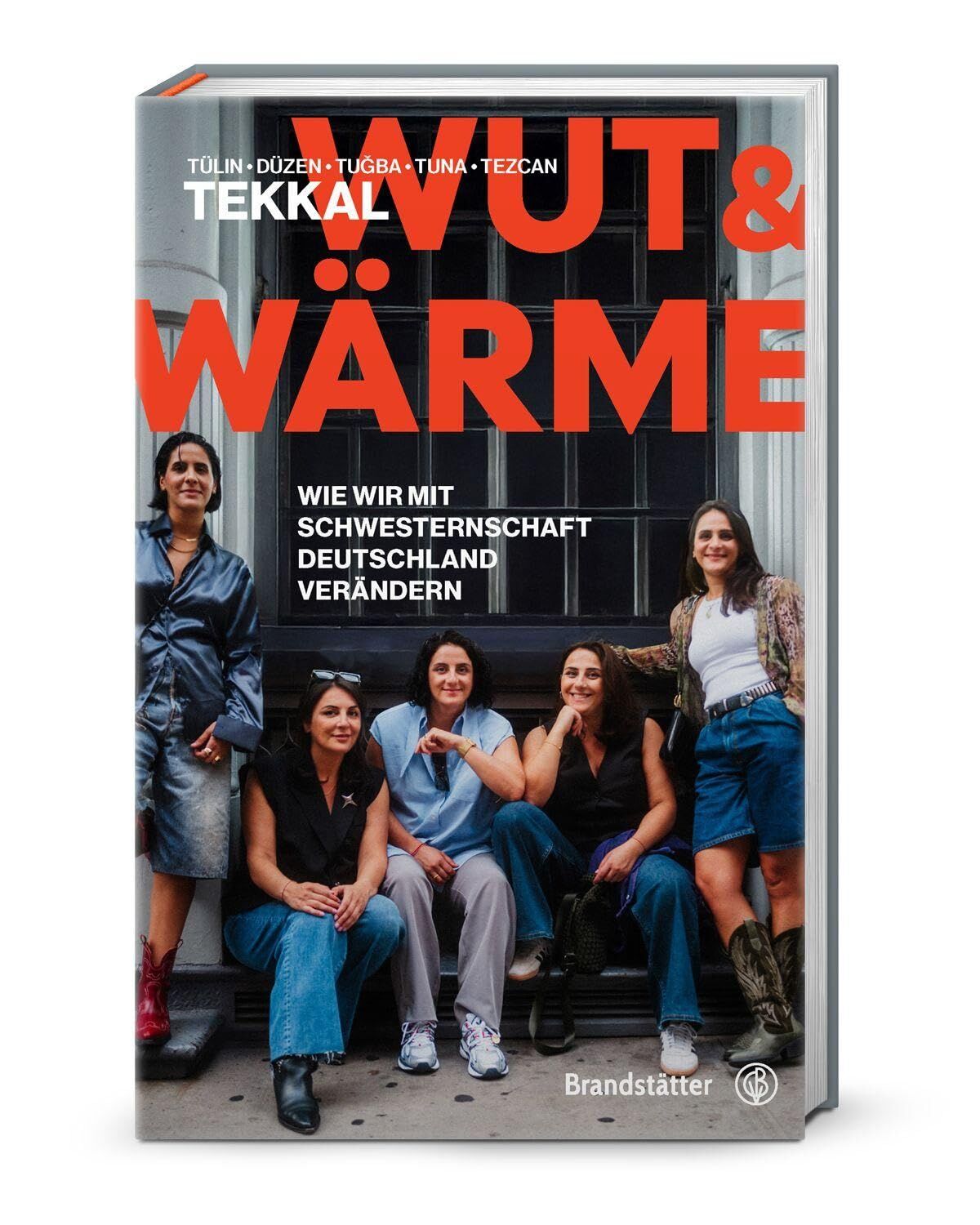 Wut und Wärme: Wie wir mit Schwesternschaft Deutschland verändern. Die Tekkals über Herkunft, Verantwortung & weiblichen Zusammenhalt in - Neu