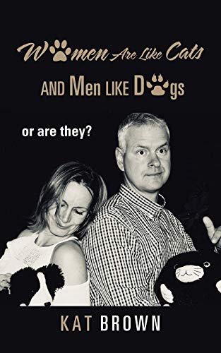 Women Are Like Cats and Men Like Dogs: or are they?